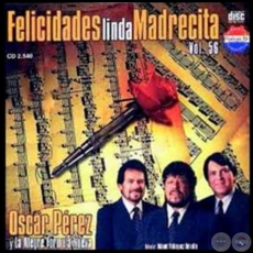 FELICIDADES LINDA MADRECITA - Volumen 56 - OSCAR PÉREZ con LA ALEGRE FÓRMULA NUEVA